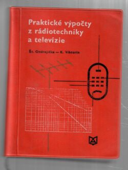 PRAKTICKÉ VÝPOČTY Z RÁDIOTECHNIKY A TELEVÍZIE