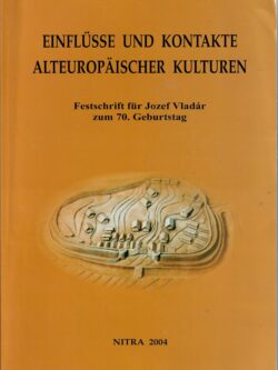 EINFLÜSSE UND KONTAKTE ALTEUROPÄISCHER KULTUREN