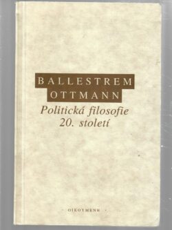 POLITICKÁ FILOSOFIE 20. STOLETÍ