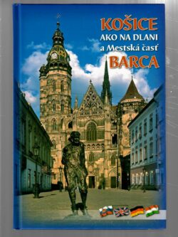 KOŠICE AKO NA DLANI A MESTSKÁ ČASŤ BARCA