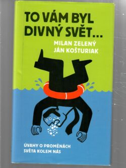 TO VÁM BYL DIVNÝ SVĚT...