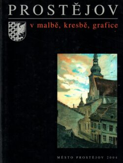 PROSTĚJOV V MALBĚ, KRESBĚ, GRAFICE